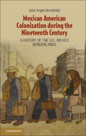 Hernández |  Mexican American Colonization during the Nineteenth Century | Buch |  Sack Fachmedien