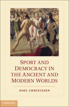 Christesen |  Sport and Democracy in the Ancient and Modern             Worlds | Buch |  Sack Fachmedien
