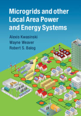 Kwasinski / Weaver / Balog |  Microgrids and Other Local Area Power and Energy Systems | Buch |  Sack Fachmedien