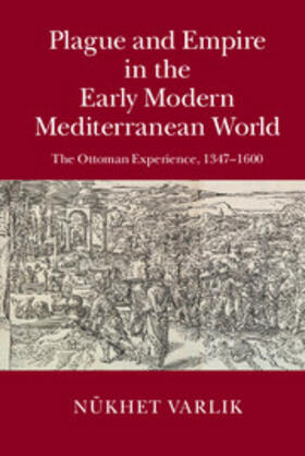 Varlik |  Plague and Empire in the Early Modern Mediterranean World | Buch |  Sack Fachmedien