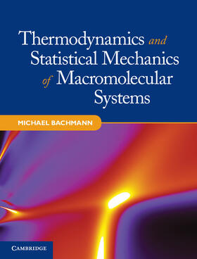 Bachmann |  Thermodynamics and Statistical Mechanics of Macromolecular Systems | Buch |  Sack Fachmedien