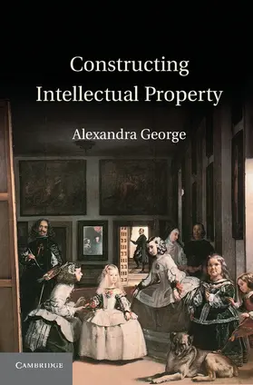 George |  Constructing Intellectual Property | Buch |  Sack Fachmedien