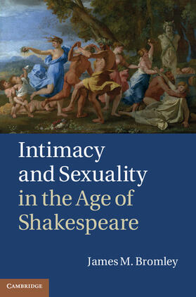 Bromley |  Intimacy and Sexuality in the Age of Shakespeare | Buch |  Sack Fachmedien