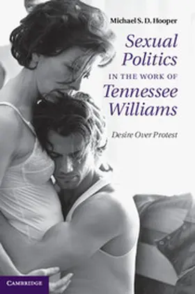 Hooper |  Sexual Politics in the Work of Tennessee Williams | Buch |  Sack Fachmedien