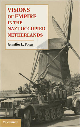 Foray |  Visions of Empire in the Nazi-Occupied Netherlands | Buch |  Sack Fachmedien