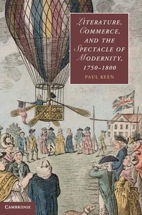 Keen |  Literature, Commerce, and the Spectacle of Modernity, 1750-1800 | Buch |  Sack Fachmedien