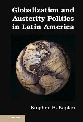 Kaplan |  Globalization and Austerity Politics in Latin America | Buch |  Sack Fachmedien