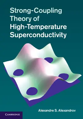 Alexandrov |  Strong-Coupling Theory of High-Temperature Superconductivity | Buch |  Sack Fachmedien