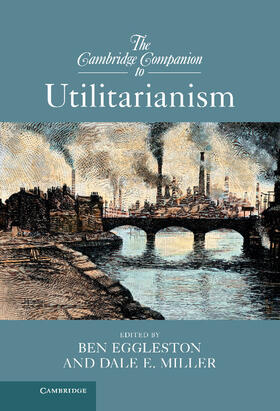 Eggleston / Miller |  The Cambridge Companion to Utilitarianism | Buch |  Sack Fachmedien