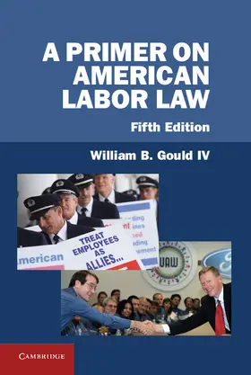 Gould |  A Primer on American Labor Law | Buch |  Sack Fachmedien