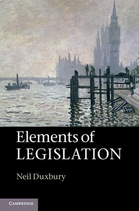 Duxbury |  Elements of Legislation | Buch |  Sack Fachmedien