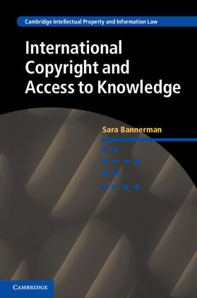 Bannerman | International Copyright and Access to Knowledge | Buch | 978-1-107-02306-2 | sack.de