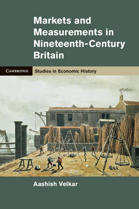 Velkar |  Markets and Measurements in Nineteenth-Century Britain | Buch |  Sack Fachmedien