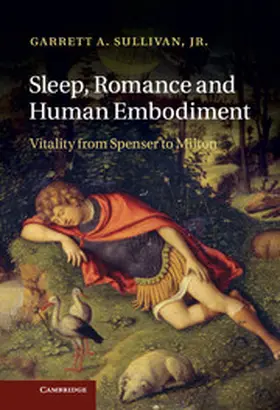 Sullivan, Jr |  Sleep, Romance and Human Embodiment | Buch |  Sack Fachmedien