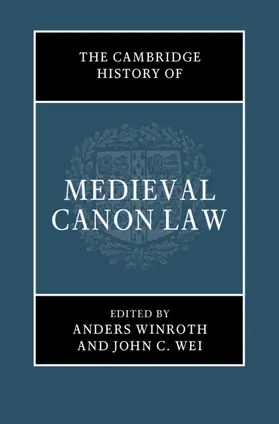 Wei / Winroth |  The Cambridge History of Medieval Canon Law | Buch |  Sack Fachmedien