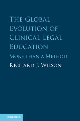 Wilson |  The Global Evolution of Clinical Legal Education | Buch |  Sack Fachmedien