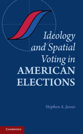 Jessee |  Ideology and Spatial Voting in American Elections | Buch |  Sack Fachmedien