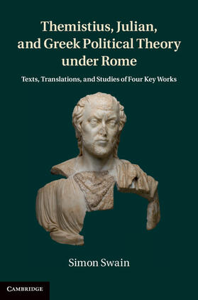 Swain |  Themistius, Julian, and Greek Political Theory Under Rome | Buch |  Sack Fachmedien