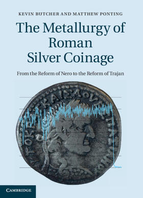 Butcher / Ponting |  The Metallurgy of Roman Silver Coinage | Buch |  Sack Fachmedien