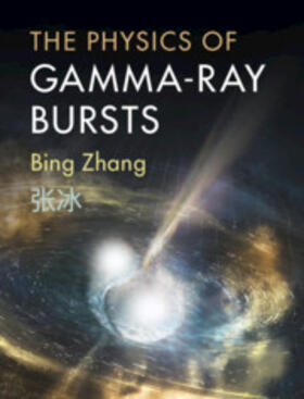 Zhang |  The Physics of Gamma-Ray Bursts | Buch |  Sack Fachmedien