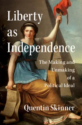 Skinner |  Liberty as Independence | Buch |  Sack Fachmedien