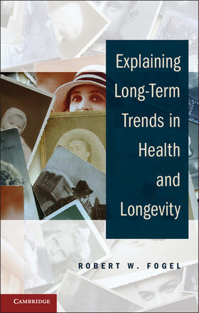 Fogel |  Explaining Long-Term Trends in Health and Longevity | Buch |  Sack Fachmedien