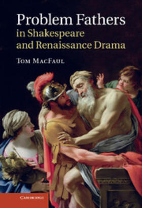 MacFaul |  Problem Fathers in Shakespeare and Renaissance Drama | Buch |  Sack Fachmedien