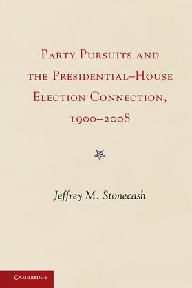 Stonecash |  Party Pursuits and The Presidential-House Election Connection, 1900-2008 | Buch |  Sack Fachmedien