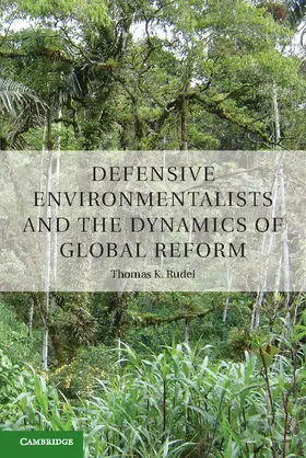 Rudel |  Defensive Environmentalists and the Dynamics of Global Reform | Buch |  Sack Fachmedien