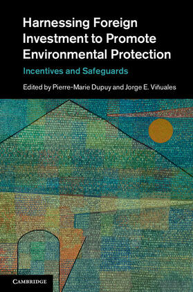 Dupuy / Viñuales |  Harnessing Foreign Investment to Promote Environmental Protection | Buch |  Sack Fachmedien