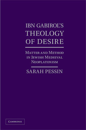 Pessin |  Ibn Gabirol's Theology of Desire | Buch |  Sack Fachmedien