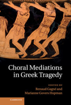 Gagné / Hopman |  Choral Mediations in Greek Tragedy | Buch |  Sack Fachmedien
