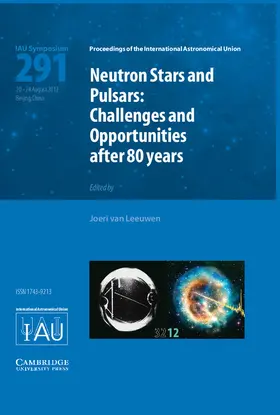 Leeuwen |  Neutron Stars and Pulsars (Iau S291): Challenges and Opportunities After 80 Years | Buch |  Sack Fachmedien