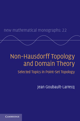 Goubault-Larrecq |  Non-Hausdorff Topology and Domain Theory | Buch |  Sack Fachmedien