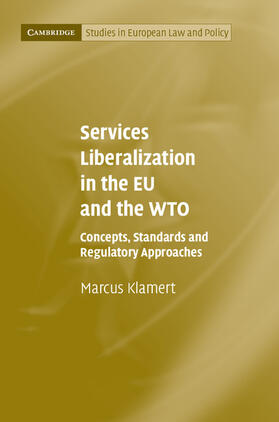 Klamert |  Services Liberalization in the EU and the Wto | Buch |  Sack Fachmedien