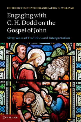 Thatcher / Williams |  Engaging with C. H. Dodd on the Gospel of John | Buch |  Sack Fachmedien