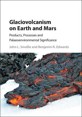 Smellie / Edwards |  Glaciovolcanism on Earth and Mars | Buch |  Sack Fachmedien