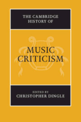 Dingle |  The Cambridge History of Music Criticism | Buch |  Sack Fachmedien