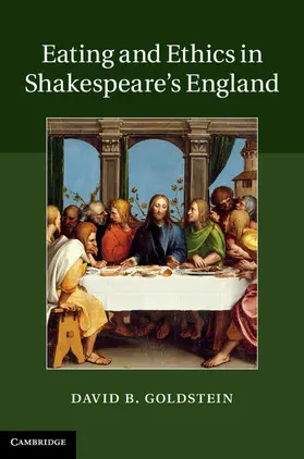 Goldstein |  Eating and Ethics in Shakespeare's England | Buch |  Sack Fachmedien