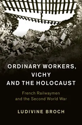 Broch |  Ordinary Workers, Vichy and the Holocaust | Buch |  Sack Fachmedien