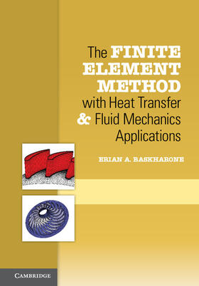 Baskharone |  The Finite Element Method with Heat Transfer and Fluid Mechanics Applications | Buch |  Sack Fachmedien