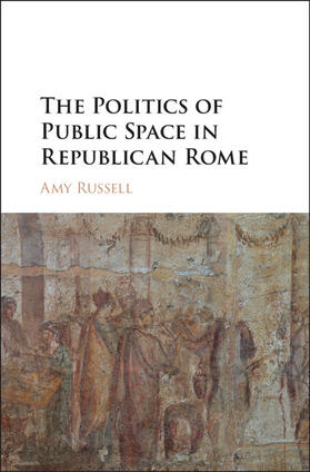 Russell |  The Politics of Public Space in Republican Rome | Buch |  Sack Fachmedien