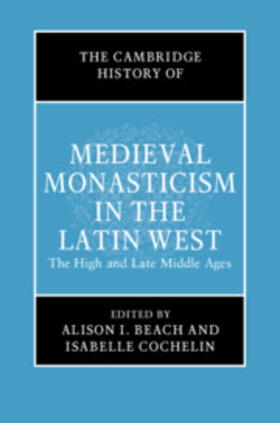 Beach / Cochelin |  The Cambridge History of Medieval Monasticism in the Latin West: Volume 2: The High and Late Middle Ages | Buch |  Sack Fachmedien