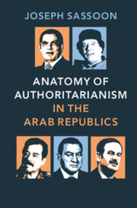 Sassoon |  Anatomy of Authoritarianism in the Arab Republics | Buch |  Sack Fachmedien