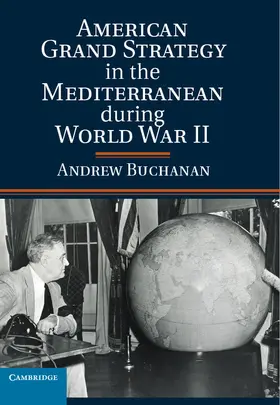 Buchanan |  American Grand Strategy in the Mediterranean during World War II | Buch |  Sack Fachmedien