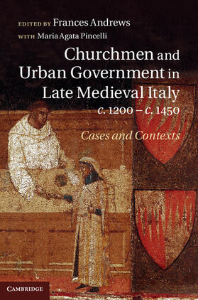 Andrews |  Churchmen and Urban Government in Late Medieval Italy, C.1200-C.1450 | Buch |  Sack Fachmedien