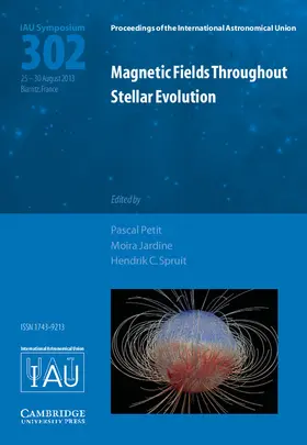 Jardine / Petit / Spruit |  Magnetic Fields throughout Stellar Evolution (IAU S302) | Buch |  Sack Fachmedien