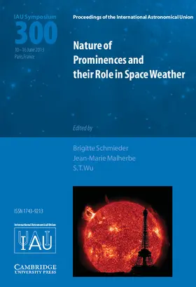 Schmieder / Malherbe / Wu |  Nature of Prominences and Their Role in Space Weather (Iau S300) | Buch |  Sack Fachmedien