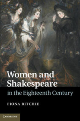 Ritchie |  Women and Shakespeare in the Eighteenth Century | Buch |  Sack Fachmedien