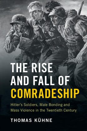 Kühne / K&#252;hne |  The Rise and Fall of Comradeship | Buch |  Sack Fachmedien